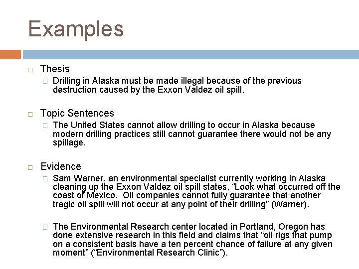 Examples Thesis � Topic Sentences � Drilling in Alaska must be made illegal because
