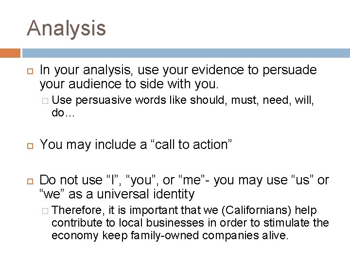 Analysis In your analysis, use your evidence to persuade your audience to side with