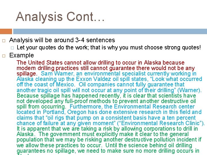 Analysis Cont… Analysis will be around 3 -4 sentences � Let your quotes do
