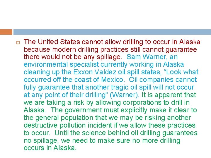  The United States cannot allow drilling to occur in Alaska because modern drilling