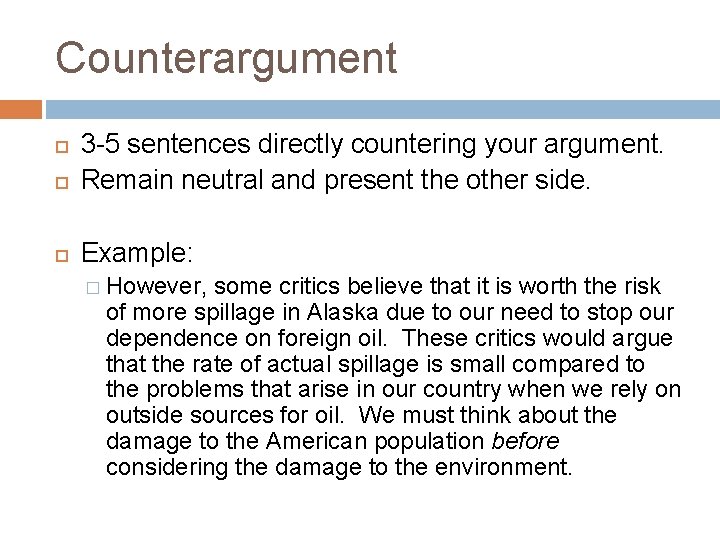 Counterargument 3 -5 sentences directly countering your argument. Remain neutral and present the other