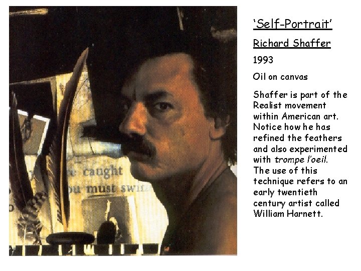 ‘Self-Portrait’ Richard Shaffer 1993 Oil on canvas Shaffer is part of the Realist movement