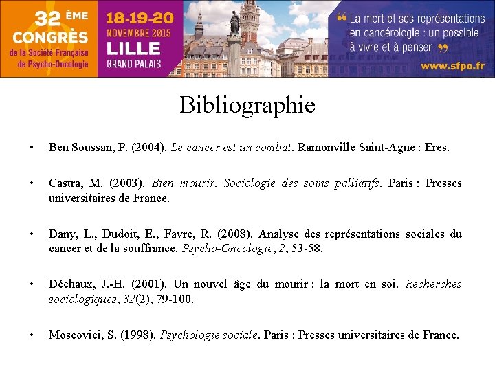 Bibliographie • Ben Soussan, P. (2004). Le cancer est un combat. Ramonville Saint-Agne :