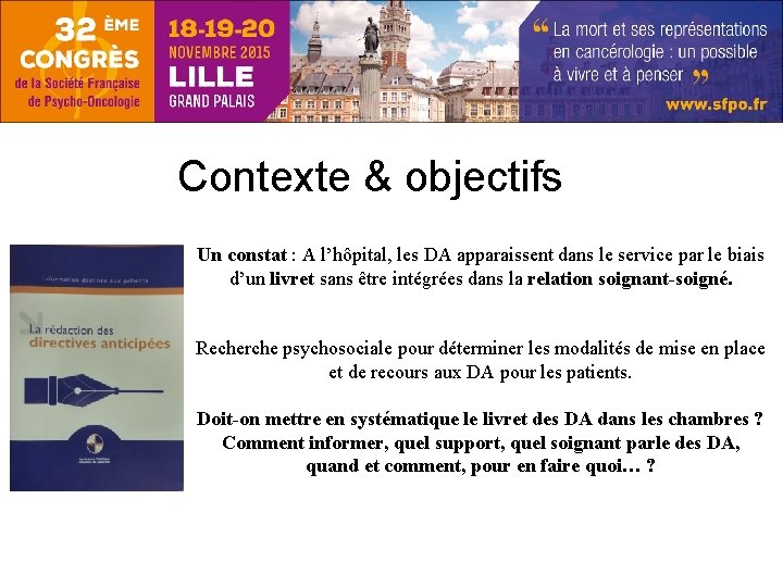 Contexte & objectifs Un constat : A l’hôpital, les DA apparaissent dans le service