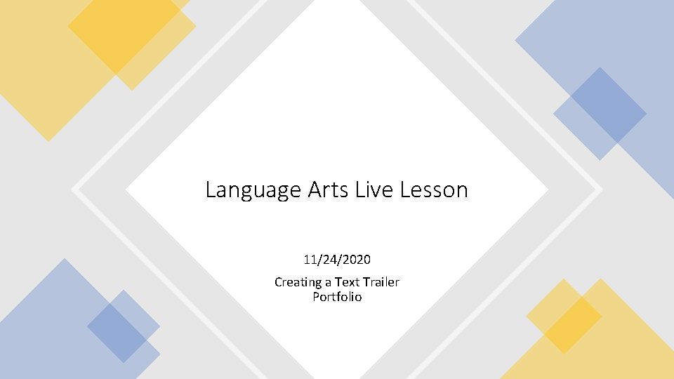 Language Arts Live Lesson 11/24/2020 Creating a Text Trailer Portfolio 