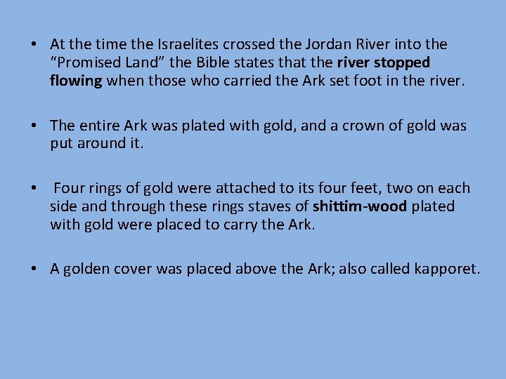  • At the time the Israelites crossed the Jordan River into the “Promised