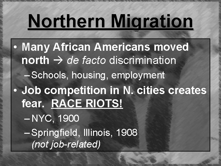 Northern Migration • Many African Americans moved north de facto discrimination – Schools, housing,