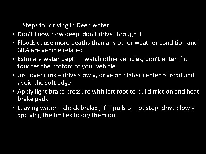  • • • Steps for driving in Deep water Don’t know how deep,