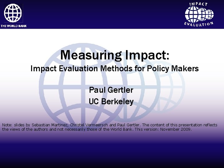 Impact Evaluation Measuring Impact: title Click to edit Master Impact Evaluation Methods for Policy