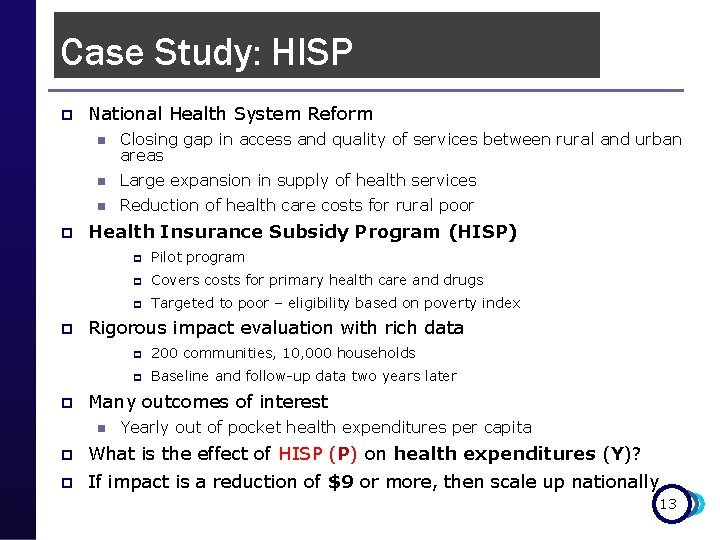 Case Study: HISP p p National Health System Reform n Closing gap in access