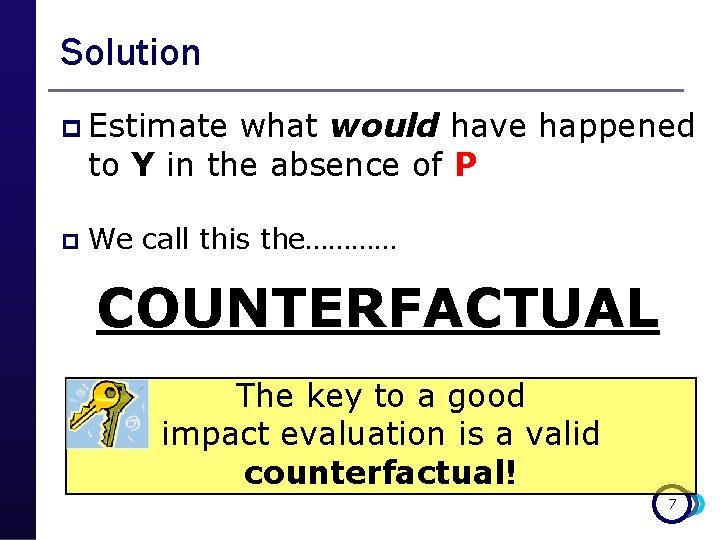 Solution p Estimate what would have happened to Y in the absence of P