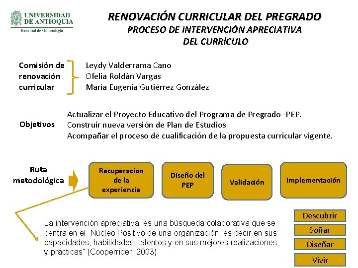 RENOVACIÓN CURRICULAR DEL PREGRADO PROCESO DE INTERVENCIÓN APRECIATIVA DEL CURRÍCULO Comisión de renovación curricular