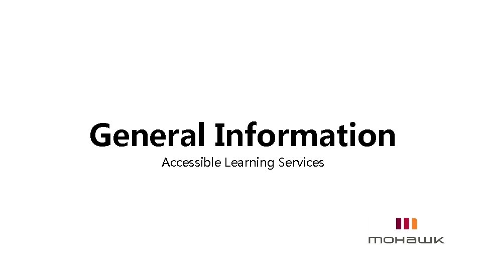 General Information Accessible Learning Services 