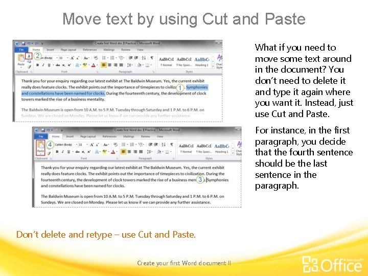 Move text by using Cut and Paste What if you need to move some