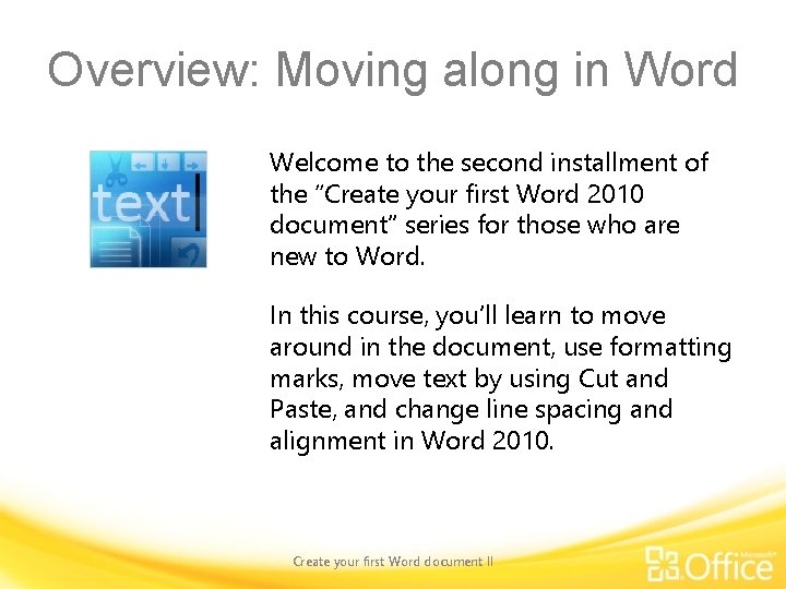 Overview: Moving along in Word Welcome to the second installment of the “Create your