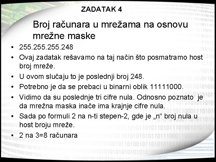 ZADATAK 4 Broj računara u mrežama na osnovu mrežne maske • 255. 248 •