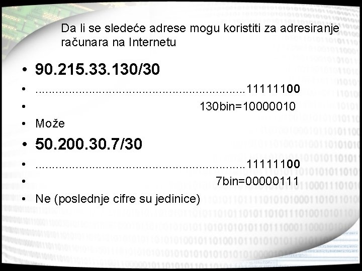 Da li se sledeće adrese mogu koristiti za adresiranje računara na Internetu • 90.