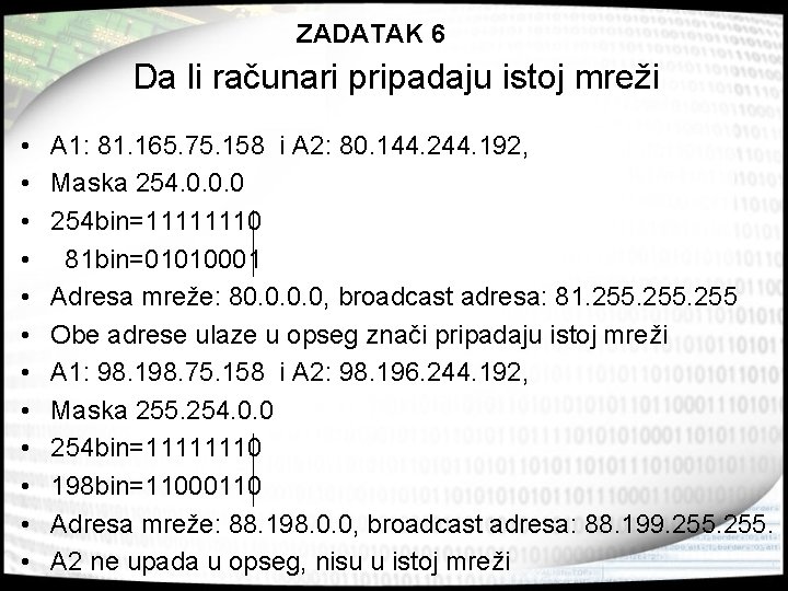 ZADATAK 6 Da li računari pripadaju istoj mreži • • • A 1: 81.