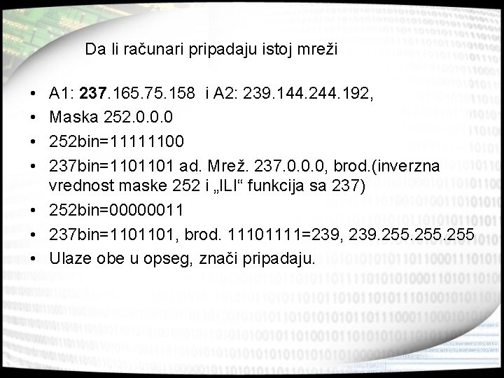 Da li računari pripadaju istoj mreži • • A 1: 237. 165. 75. 158