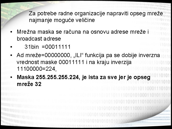 Za potrebe radne organizacije napraviti opseg mreže najmanje moguće veličine • Mrežna maska se