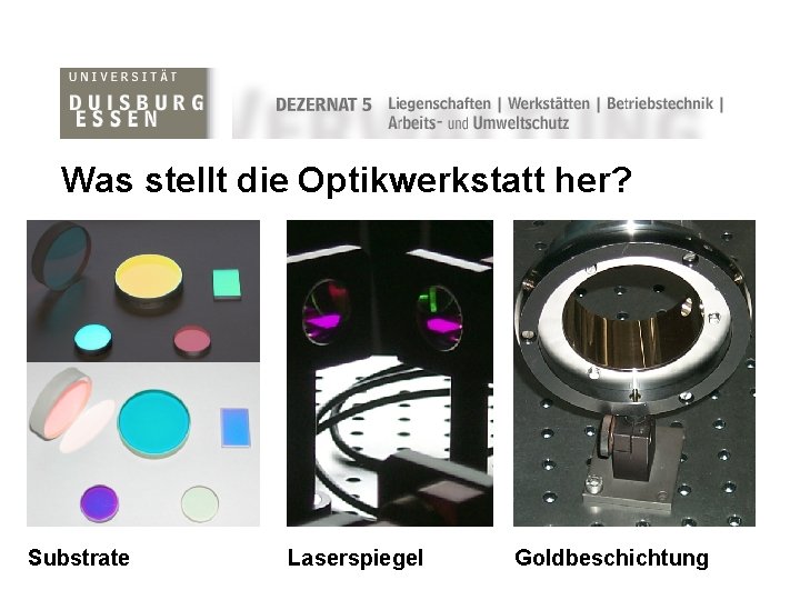 Was stellt die Optikwerkstatt her? Substrate Laserspiegel Goldbeschichtung 