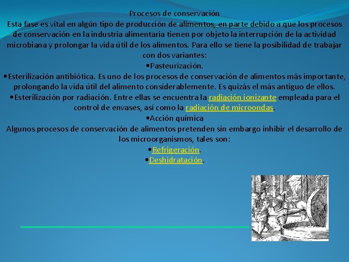 Procesos de conservación Esta fase es vital en algún tipo de producción de alimentos,