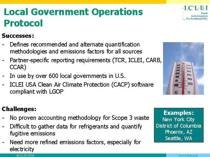 Local Government Operations Protocol Successes: - Defines recommended and alternate quantification methodologies and emissions