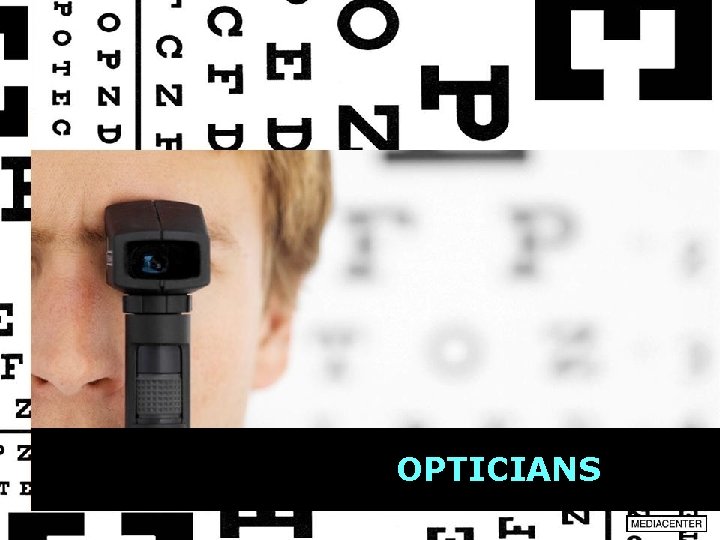 OPTICIANS 