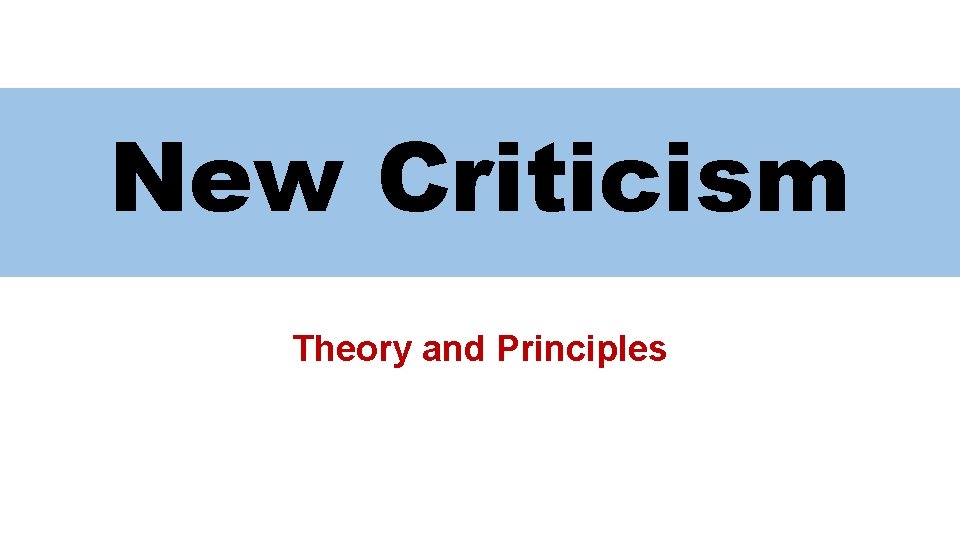New Criticism Theory and Principles 