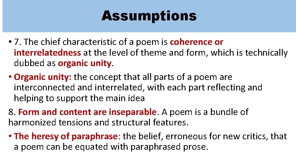 Assumptions • 7. The chief characteristic of a poem is coherence or interrelatedness at