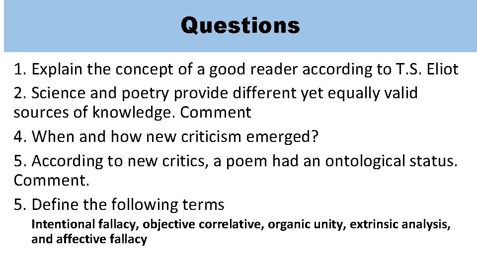 Questions 1. Explain the concept of a good reader according to T. S. Eliot