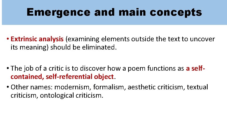 Emergence and main concepts • Extrinsic analysis (examining elements outside the text to uncover