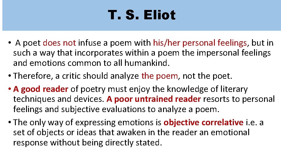 T. S. Eliot • A poet does not infuse a poem with his/her personal