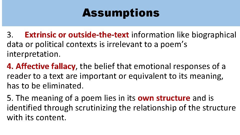 Assumptions 3. Extrinsic or outside-the-text information like biographical data or political contexts is irrelevant
