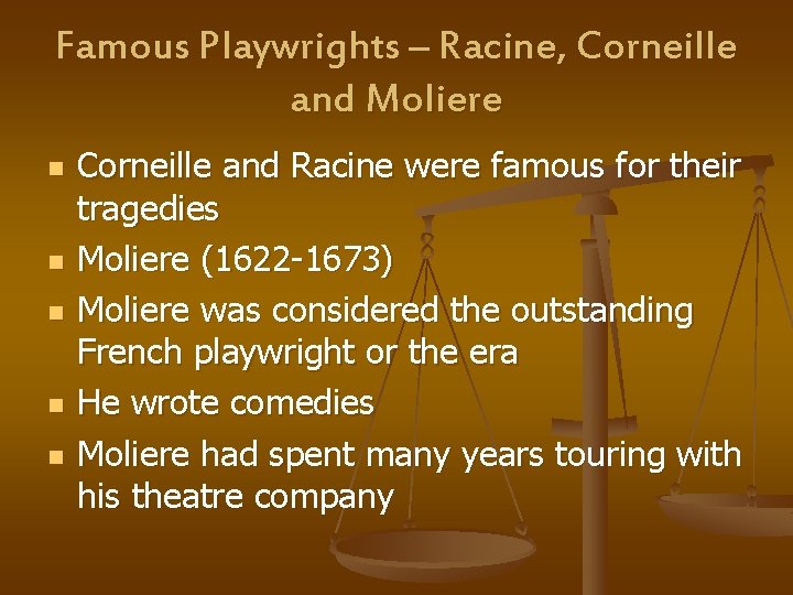 Famous Playwrights – Racine, Corneille and Moliere n n n Corneille and Racine were