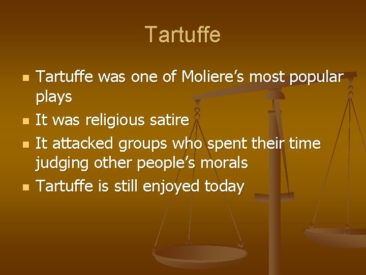 Tartuffe n n Tartuffe was one of Moliere’s most popular plays It was religious