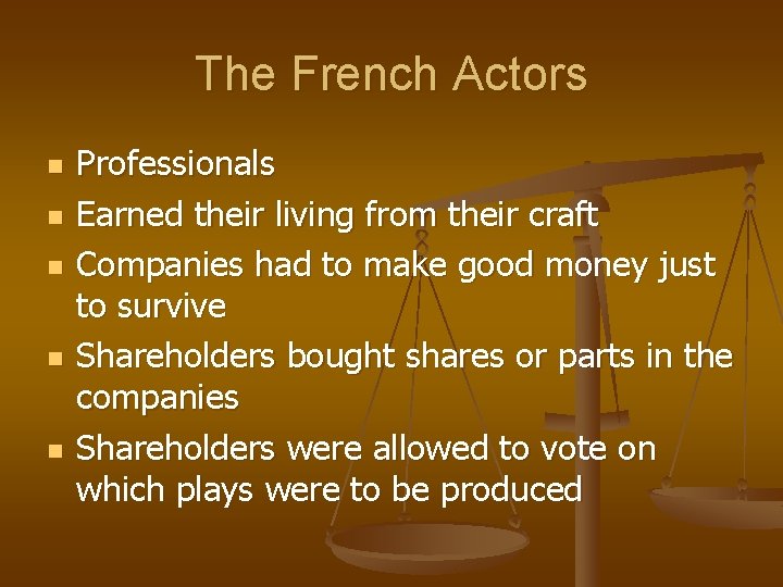 The French Actors n n n Professionals Earned their living from their craft Companies