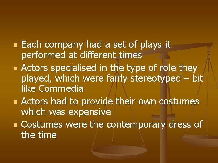 n n Each company had a set of plays it performed at different times