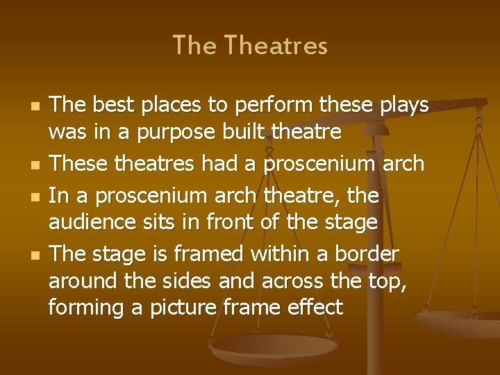 The Theatres n n The best places to perform these plays was in a