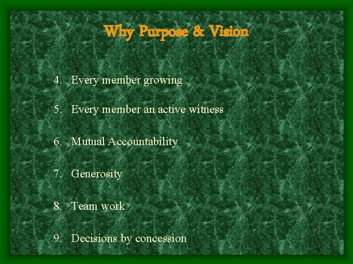 Why Purpose & Vision 4. Every member growing 5. Every member an active witness