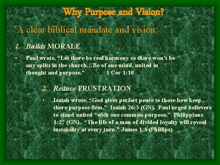 Why Purpose and Vision? A clear biblical mandate and vision: 1. Builds MORALE •
