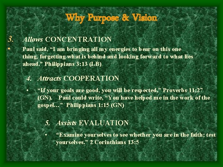 Why Purpose & Vision 3. Allows CONCENTRATION • Paul said, “I am bringing all