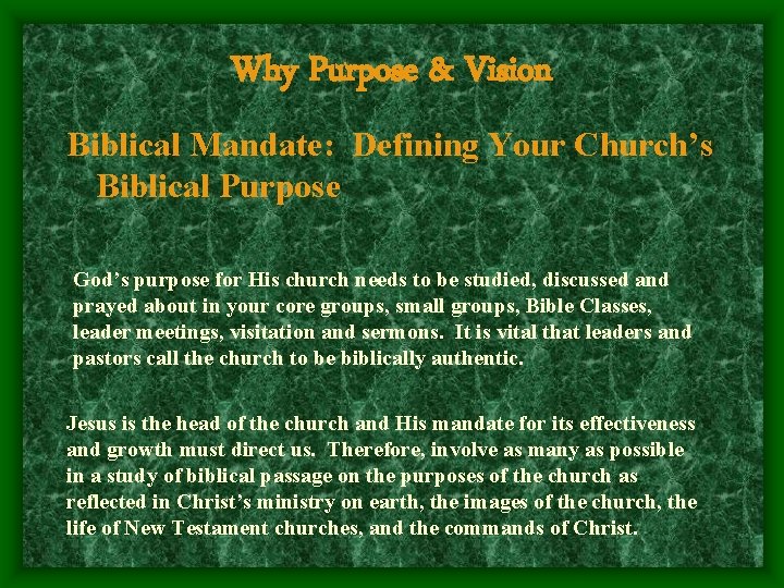 Why Purpose & Vision Biblical Mandate: Defining Your Church’s Biblical Purpose God’s purpose for