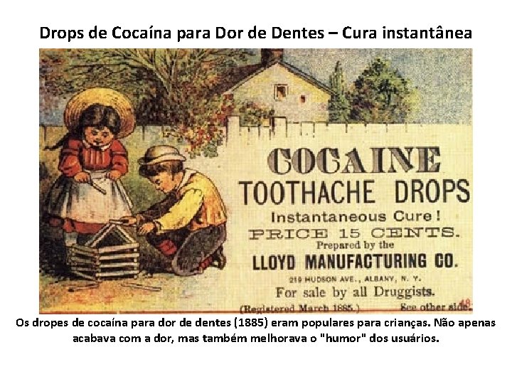 Drops de Cocaína para Dor de Dentes – Cura instantânea Os dropes de cocaína