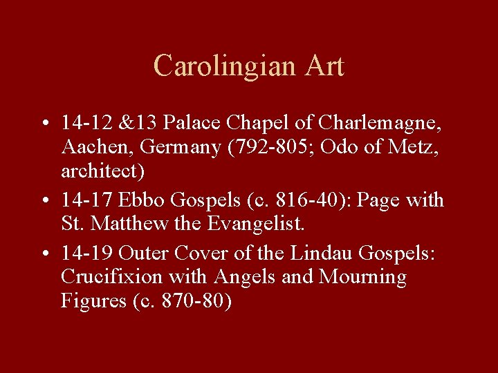 Carolingian Art • 14 -12 &13 Palace Chapel of Charlemagne, Aachen, Germany (792 -805;