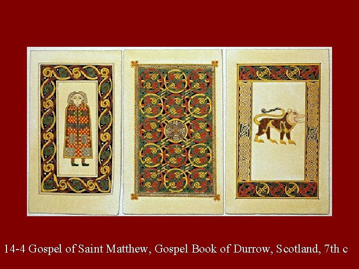 14 -4 Gospel of Saint Matthew, Gospel Book of Durrow, Scotland, 7 th c