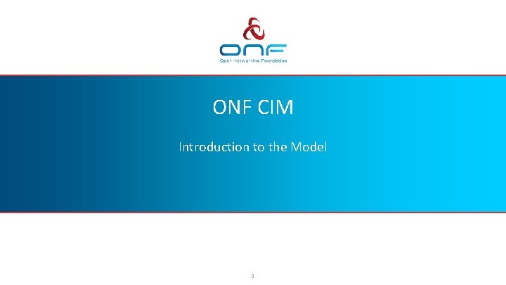 ONF CIM Introduction to the Model 1 Presentation