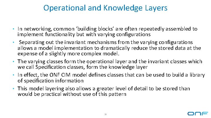 Operational and Knowledge Layers • In networking, common ‘building blocks’ are often repeatedly assembled Operational and Knowledge Layers • In networking, common ‘building blocks’ are often repeatedly assembled