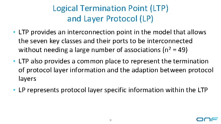 Logical Termination Point (LTP) and Layer Protocol (LP) • LTP provides an interconnection point Logical Termination Point (LTP) and Layer Protocol (LP) • LTP provides an interconnection point