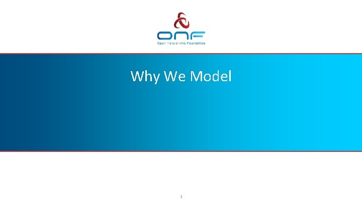 Why We Model 3 Why We Model 3